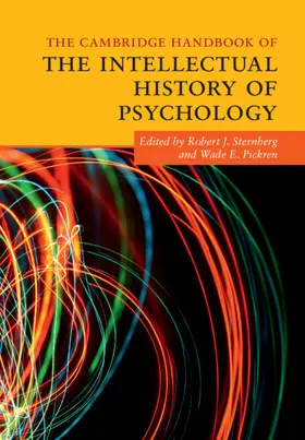 Sternberg / Pickren | The Cambridge Handbook of the Intellectual History of Psychology | Buch | 978-1-108-41869-0 | sack.de