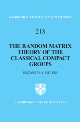 Meckes | The Random Matrix Theory of the Classical Compact             Groups | Buch | 978-1-108-41952-9 | sack.de