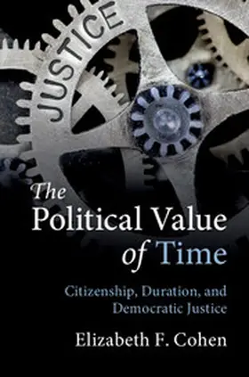 Cohen |  The Political Value of Time | Buch |  Sack Fachmedien