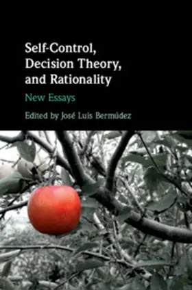 Bermúdez | Self-Control, Decision Theory, and             Rationality | Buch | 978-1-108-42009-9 | sack.de