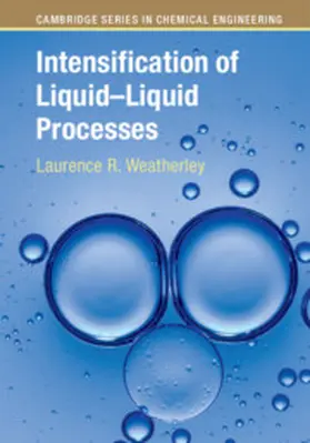 Weatherley |  Intensification of Liquid-Liquid Processes | Buch |  Sack Fachmedien