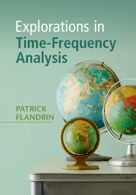 Flandrin | Explorations in Time-Frequency Analysis | Buch | 978-1-108-42102-7 | sack.de