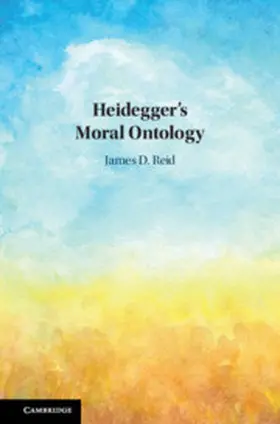 Reid | Heidegger's Moral Ontology | Buch | 978-1-108-42218-5 | www2.sack.de