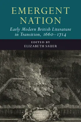 Sauer | Emergent Nation: Early Modern British Literature in Transition, 1660-1714: Volume 3 | Buch | 978-1-108-42268-0 | sack.de