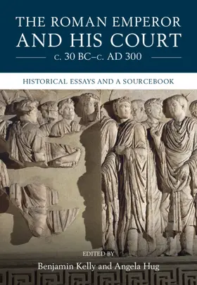 Kelly / Hug |  The Roman Emperor and His Court C. 30 Bc-C. AD 300 | Buch |  Sack Fachmedien