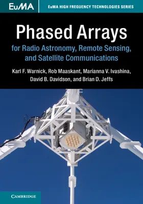 Warnick / Maaskant / Ivashina |  Phased Arrays for Radio Astronomy, Remote Sensing, and Satellite             Communications | Buch |  Sack Fachmedien