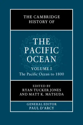 Jones / Matsuda |  The Cambridge History of the Pacific Ocean: Volume 1, the Pacific Ocean to 1800 | Buch |  Sack Fachmedien