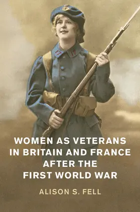 Fell |  Women as Veterans in Britain and France after the First World             War | Buch |  Sack Fachmedien