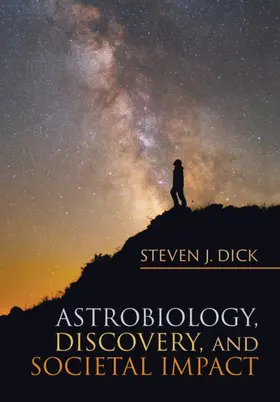 Dick | Astrobiology, Discovery, and Societal Impact | Buch | 978-1-108-42676-3 | sack.de