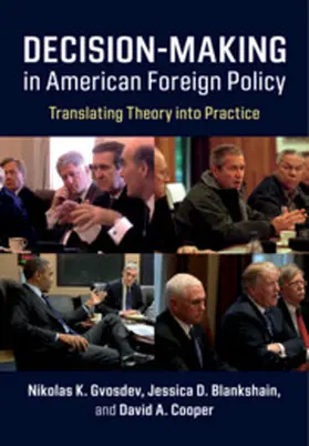 Gvosdev / Blankshain / Cooper | Decision-Making in American Foreign Policy | Buch | 978-1-108-42714-2 | www2.sack.de