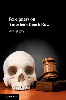 Quigley | Foreigners on America's Death Rows | Buch | 978-1-108-42823-1 | sack.de