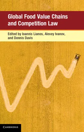 Lianos / Ivanov / Davis |  Global Food Value Chains and Competition Law | Buch |  Sack Fachmedien