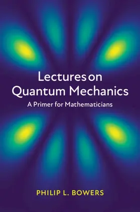 Bowers |  Lectures on Quantum Mechanics | Buch |  Sack Fachmedien
