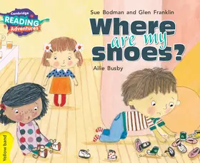 Bodman / Franklin |  Cambridge Reading Adventures Where Are My Shoes? Yellow Band | Buch |  Sack Fachmedien