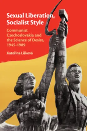 Li¿ková / Lišková |  Sexual Liberation, Socialist Style | Buch |  Sack Fachmedien