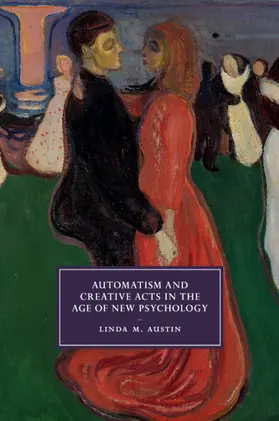 Austin |  Automatism and Creative Acts in the Age of New Psychology | Buch |  Sack Fachmedien
