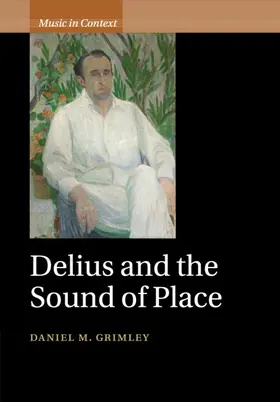 Grimley |  Delius and the Sound of Place | Buch |  Sack Fachmedien