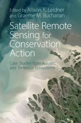 Leidner / Buchanan |  Satellite Remote Sensing for Conservation Action | Buch |  Sack Fachmedien