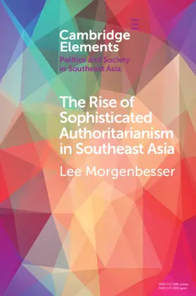 Morgenbesser |  The Rise of Sophisticated Authoritarianism in Southeast Asia | Buch |  Sack Fachmedien