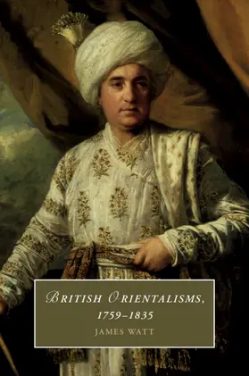 Watt |  British Orientalisms, 1759-1835 | Buch |  Sack Fachmedien