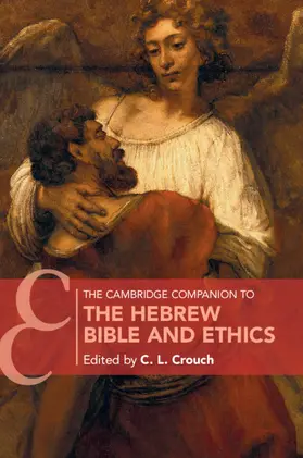 Crouch |  The Cambridge Companion to the Hebrew Bible and Ethics | Buch |  Sack Fachmedien