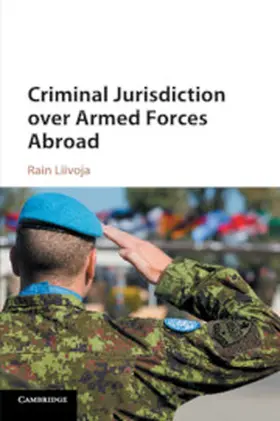 Liivoja |  Criminal Jurisdiction over Armed Forces Abroad | Buch |  Sack Fachmedien