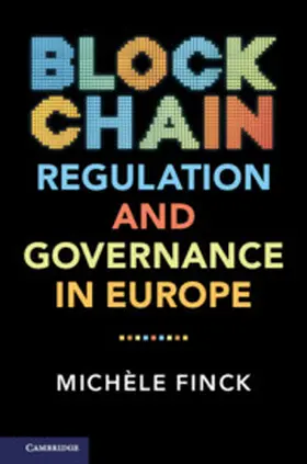 Finck | Blockchain Regulation and Governance in             Europe | Buch | 978-1-108-46545-8 | sack.de