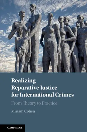 Cohen | Realizing Reparative Justice for International Crimes | Buch | 978-1-108-47268-5 | www2.sack.de
