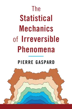 Gaspard | The Statistical Mechanics of Irreversible Phenomena | Buch | 978-1-108-47372-9 | sack.de