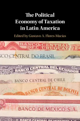 Flores-Macías |  The Political Economy of Taxation in Latin America | Buch |  Sack Fachmedien