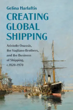 Harlaftis |  Creating Global Shipping | Buch |  Sack Fachmedien