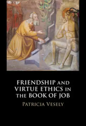 Vesely | Friendship and Virtue Ethics in the Book of Job | Buch | 978-1-108-47647-8 | sack.de