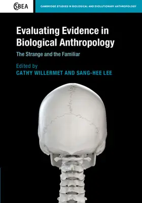 Willermet / Lee | Evaluating Evidence in Biological Anthropology | Buch | 978-1-108-47684-3 | sack.de