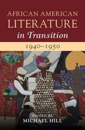 Hill |  African American Literature in Transition, 1940-1950: Volume 11 | Buch |  Sack Fachmedien