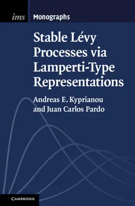 Kyprianou / Pardo |  Stable Lévy Processes Via Lamperti-Type Representations | Buch |  Sack Fachmedien