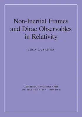 Lusanna |  Non-Inertial Frames and Dirac Observables in Relativity | Buch |  Sack Fachmedien