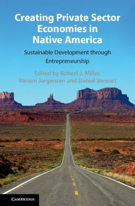 Miller / Jorgensen / Stewart |  Creating Private Sector Economies in Native America | Buch |  Sack Fachmedien