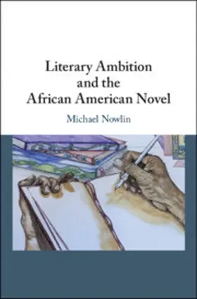 Nowlin |  Literary Ambition and the African American             Novel | Buch |  Sack Fachmedien