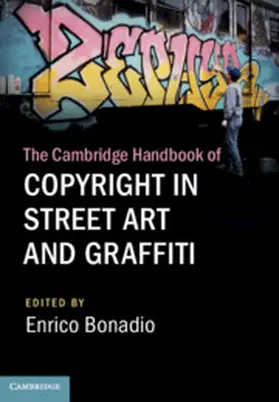 Bonadio | The Cambridge Handbook of Copyright in Street Art and             Graffiti | Buch | 978-1-108-48233-2 | sack.de