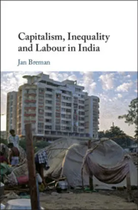 Breman | Capitalism, Inequality and Labour in India | Buch | 978-1-108-48241-7 | sack.de