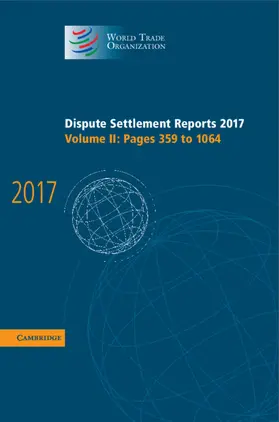 Dispute Settlement Reports 2017 | Buch | 978-1-108-48293-6 | www2.sack.de