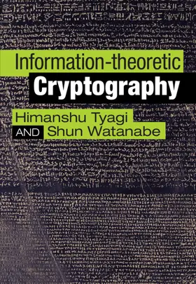 Tyagi / Watanabe |  Information-theoretic Cryptography | Buch |  Sack Fachmedien