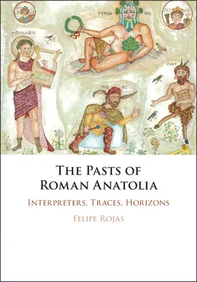 Rojas | The Pasts of Roman Anatolia | Buch | 978-1-108-48488-6 | sack.de