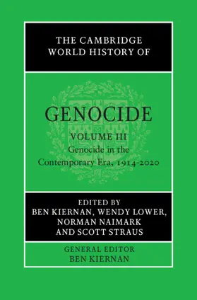 Kiernan / Lower / Naimark |  The Cambridge World History of Genocide: Volume 3, Genocide in the Contemporary Era, 1914-2020 | Buch |  Sack Fachmedien