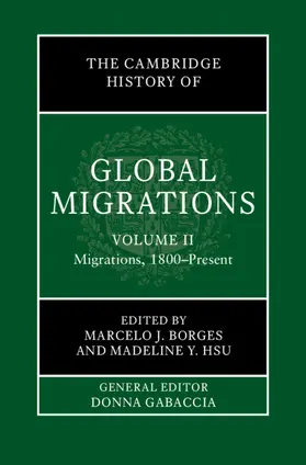 Borges / Hsu | The Cambridge History of Global Migrations: Volume 2, Migrations, 1800-Present | Buch | 978-1-108-48753-5 | www2.sack.de