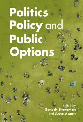 Sitaraman / Alstott |  Politics, Policy, and Public Options | Buch |  Sack Fachmedien