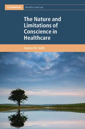 Smith |  The Nature and Limitations of Conscience in Healthcare | Buch |  Sack Fachmedien