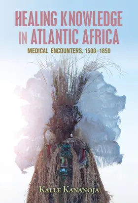 Kananoja | Healing Knowledge in Atlantic Africa | Buch | 978-1-108-49125-9 | www2.sack.de
