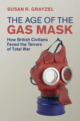 Grayzel |  The Age of the Gas Mask | Buch |  Sack Fachmedien