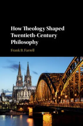 Farrell |  How Theology Shaped Twentieth-Century Philosophy | Buch |  Sack Fachmedien